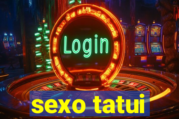 sexo tatui